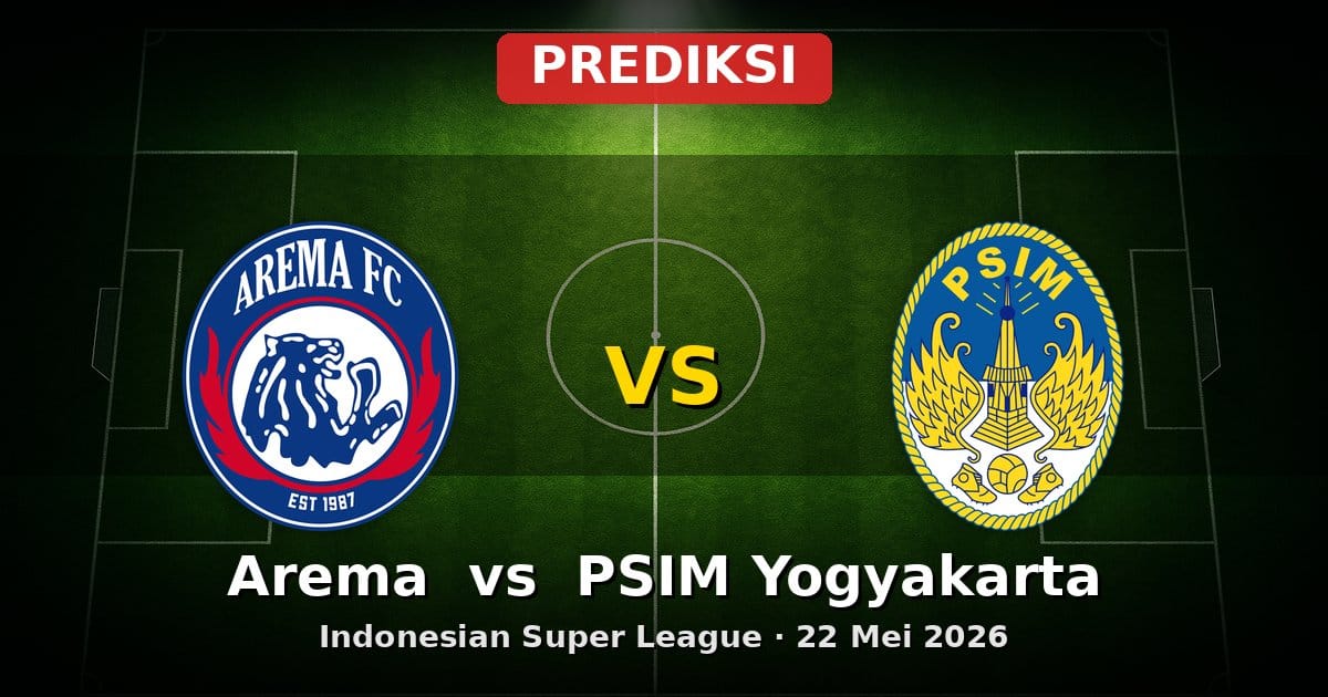 Prediksi Arema vs PSIM Yogyakarta Liga Indonesia 22 Mei 2026