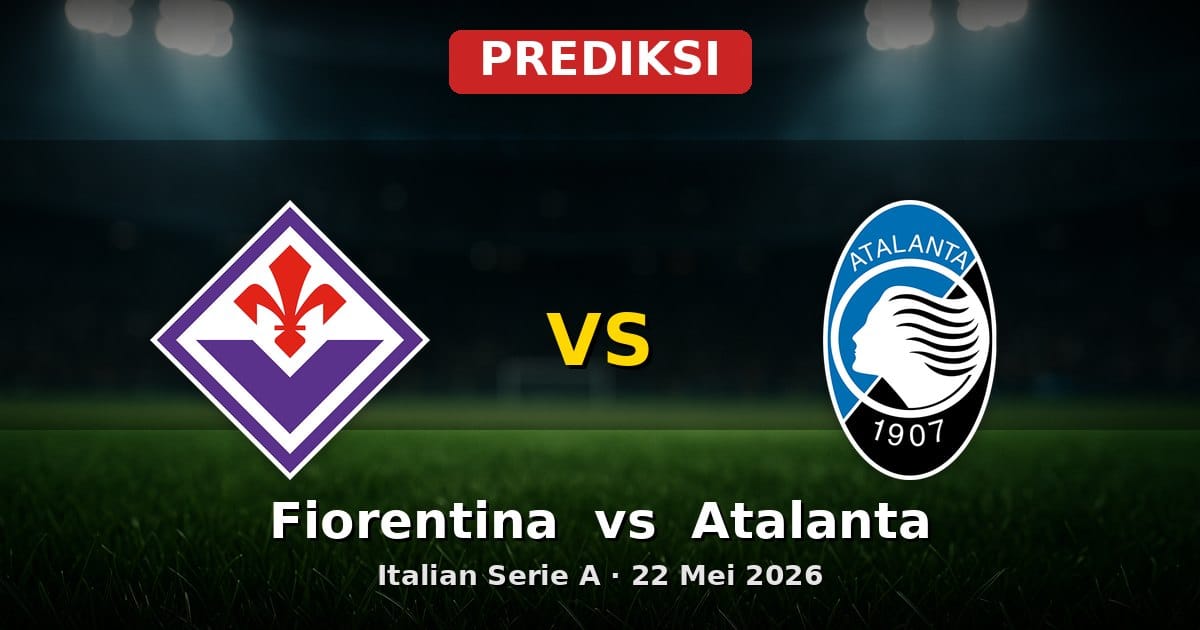 Prediksi Fiorentina vs Atalanta Serie A 22 Mei 2026: Duel Akhir Musim