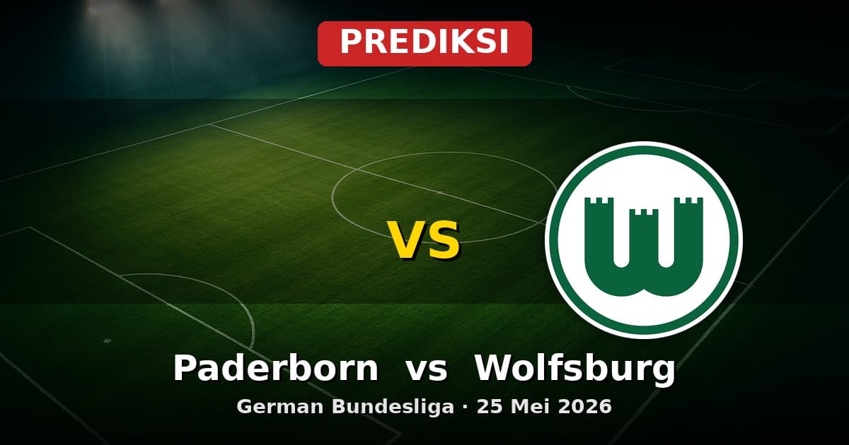 Prediksi Paderborn vs Wolfsburg Bundesliga 25 Mei 2026: Duel Penentu Akhir Musim