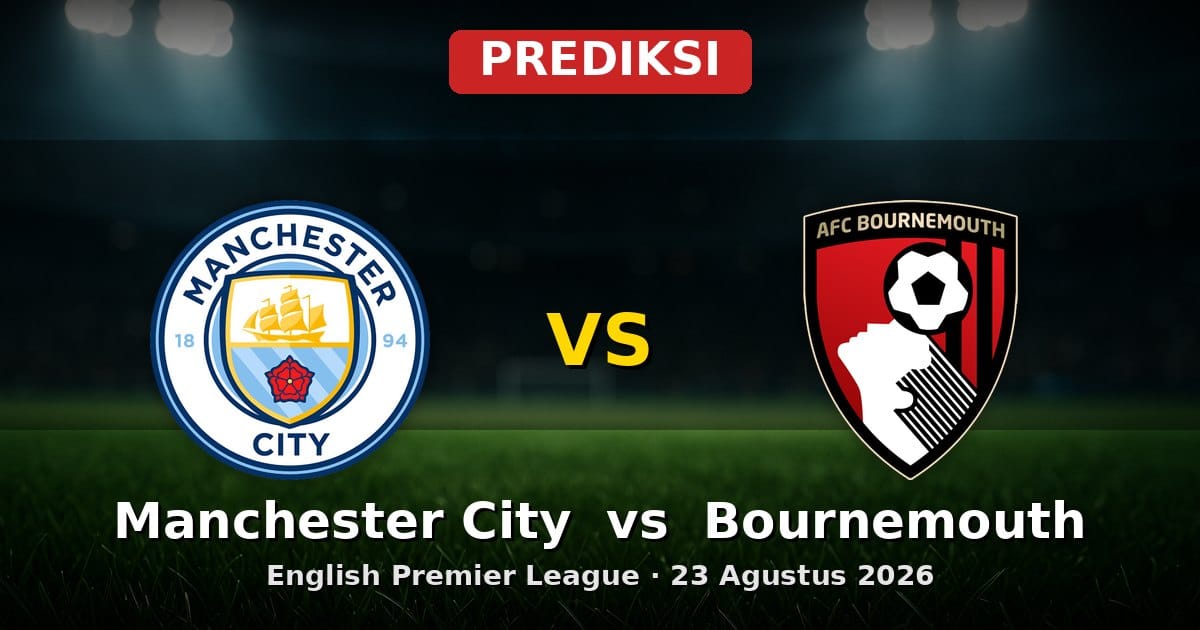 Prediksi Manchester City vs Bournemouth EPL 23 Agustus 2026
