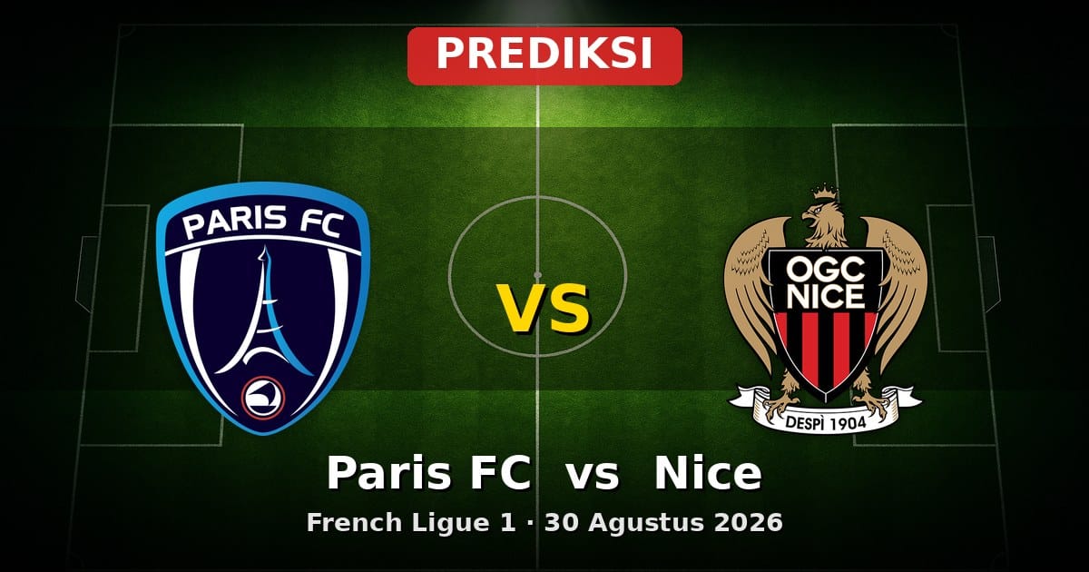 Prediksi Paris FC vs Nice Ligue 1 30 Agustus 2026: Duel Strategis Pekan Ketiga