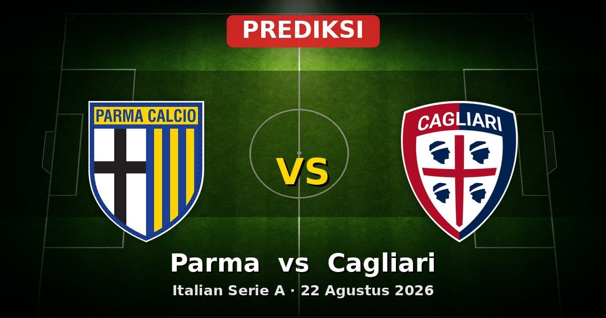 Prediksi Parma vs Cagliari Serie A 22 Agustus 2026: Duel Panas Awal Musim