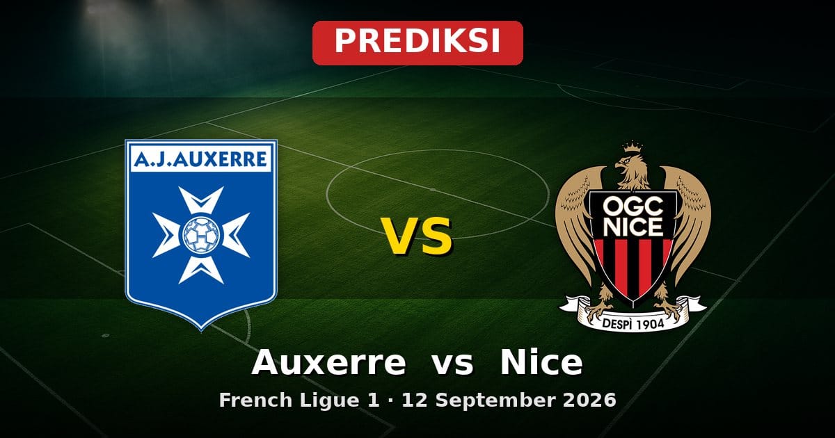 Prediksi Auxerre vs Nice Ligue 1 12 September 2026: Duel Krusial Pekan Ini