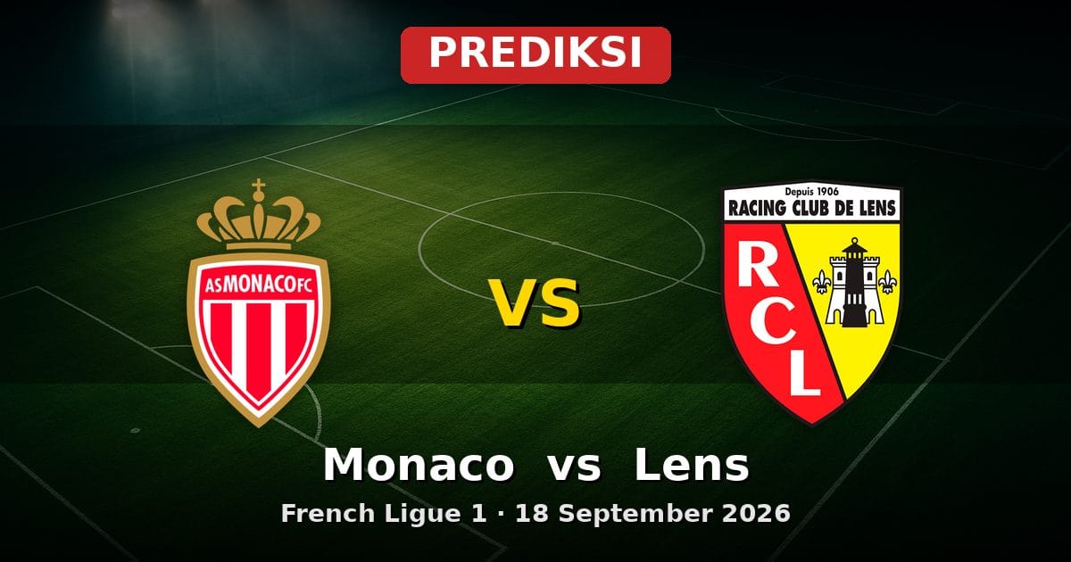 Prediksi Monaco vs Lens: Adu Strategi di Ligue 1 18 September 2026