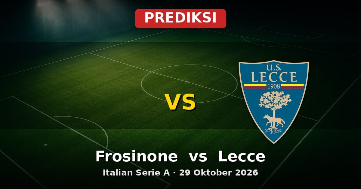 Prediksi Frosinone vs Lecce Serie A 29 Oktober 2026: Duel Sengit Pekan Ini