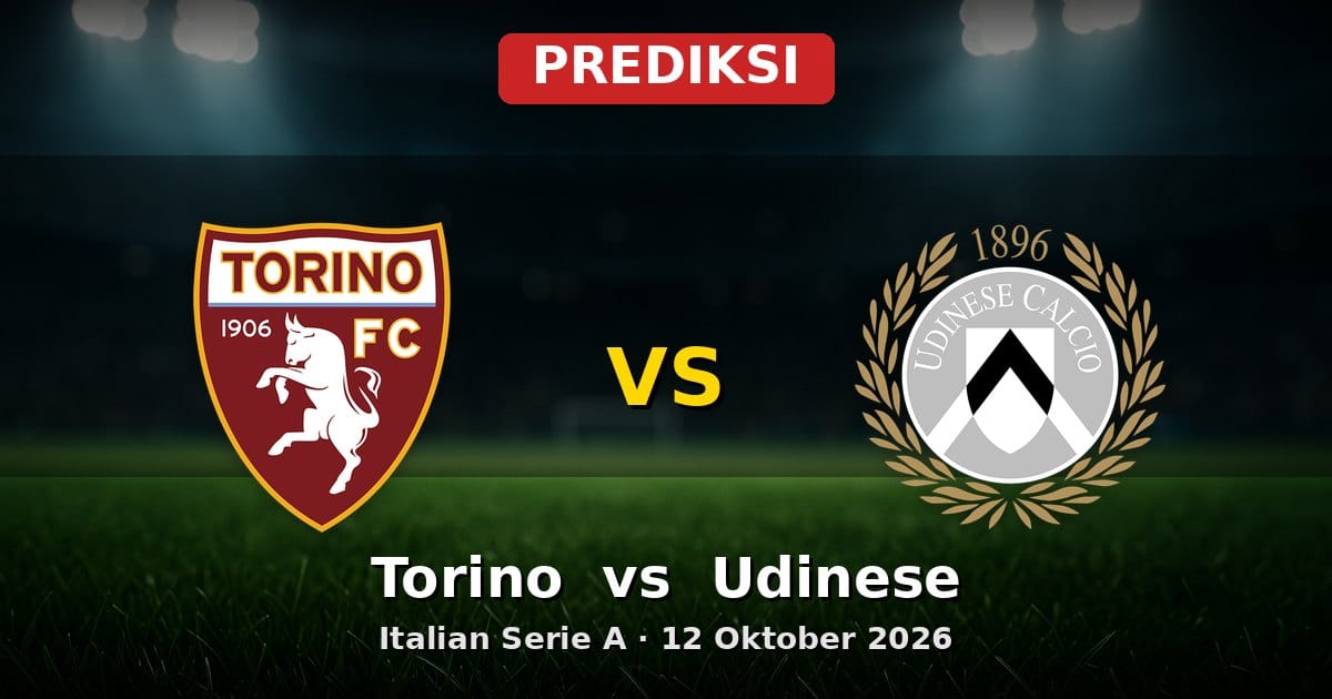 Prediksi Torino vs Udinese Serie A 12 Oktober 2026: Duel Krusial Pekan Ini