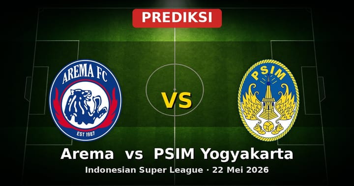 Prediksi Arema vs PSIM Yogyakarta Liga Indonesia 22 Mei 2026