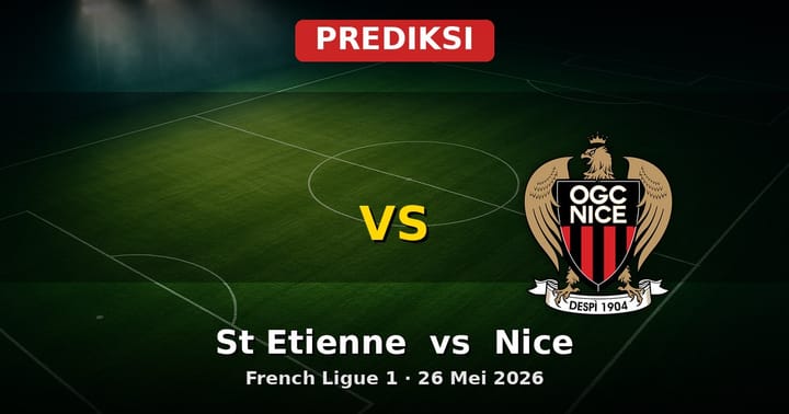 Prediksi St Etienne vs Nice Ligue 1 26 Mei 2026: Duel Penutup Musim