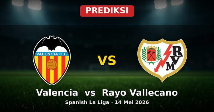 Prediksi Valencia vs Rayo Vallecano La Liga 14 Mei 2026: Duel Seru di Mestalla