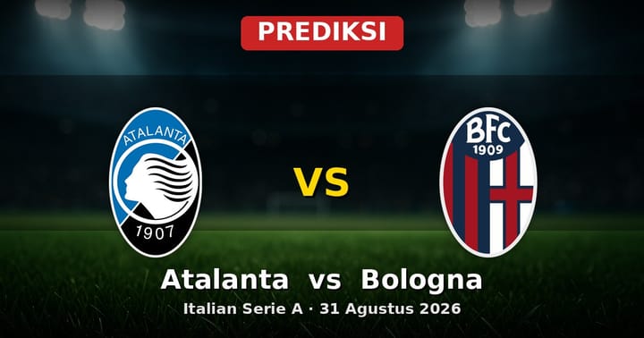 Prediksi Atalanta vs Bologna Serie A 31 Agustus 2026: Duel Menarik Awal Musim