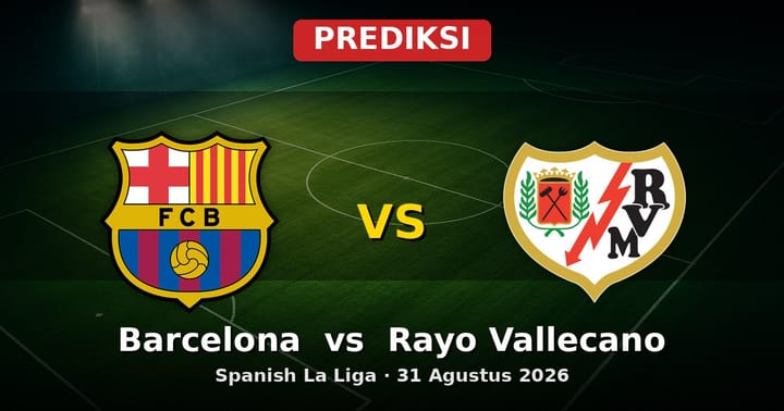 Prediksi Barcelona vs Rayo Vallecano La Liga 31 Agustus 2026