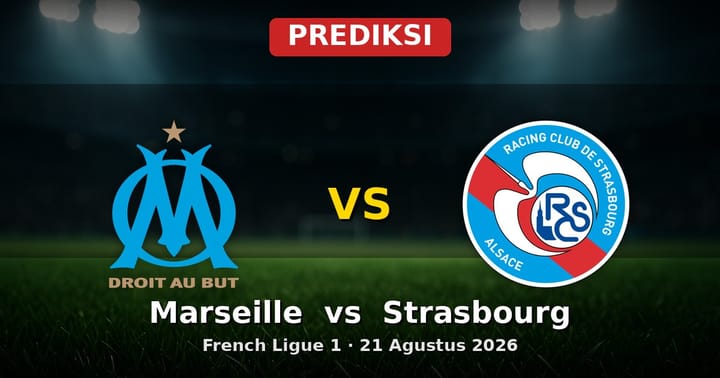 Prediksi Marseille vs Strasbourg Ligue 1 21 Agustus 2026: Duel Krusial Awal Musim