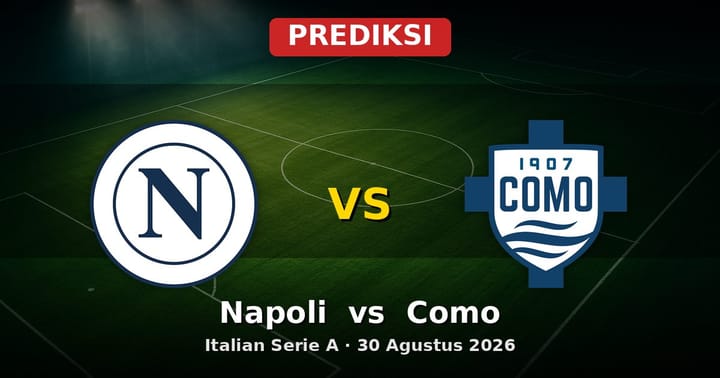 Prediksi Napoli vs Como Serie A 30 Agustus 2026: Duel Pembuka Pekan Ke-3
