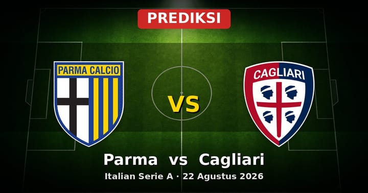 Prediksi Parma vs Cagliari Serie A 22 Agustus 2026: Duel Panas Awal Musim