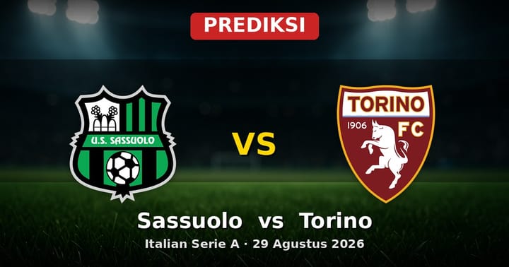 Prediksi Sassuolo vs Torino Serie A 29 Agustus 2026: Duel Sengit Awal Musim