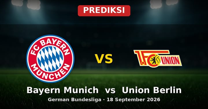 Prediksi Bayern Munich vs Union Berlin Bundesliga 18 Sept 2026