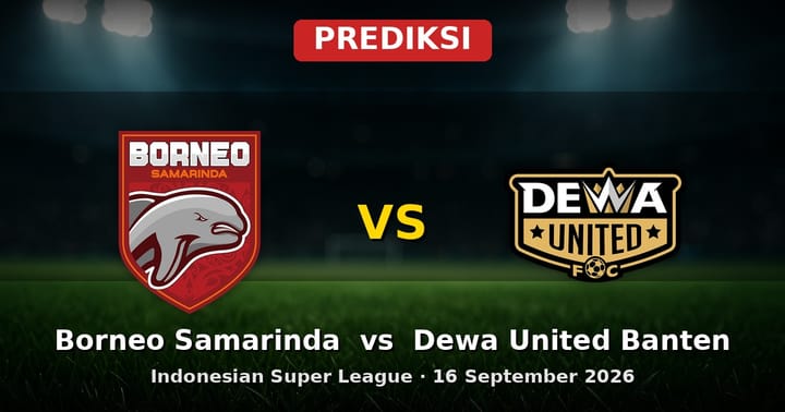 Prediksi Borneo Samarinda vs Dewa United Banten Liga Indonesia 16 Sept 2026