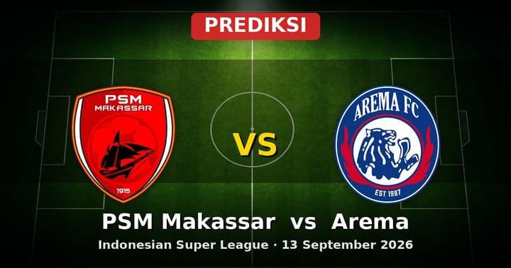 Prediksi PSM Makassar vs Arema: Duel Sengit Indonesian Super League 13 September