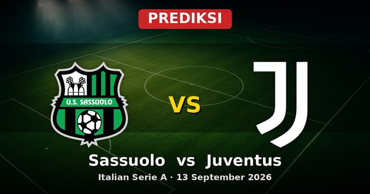 Prediksi Sassuolo vs Juventus Serie A 13 September 2026