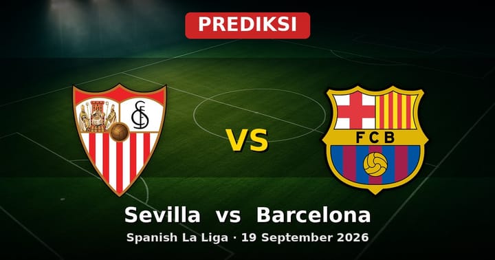 Prediksi Sevilla vs Barcelona La Liga 19 September 2026: Duel Sengit Spanyol