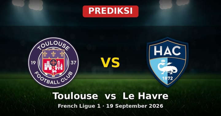 Prediksi Toulouse vs Le Havre Ligue 1 19 September 2026