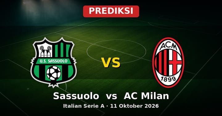 Prediksi Sassuolo vs AC Milan Serie A 11 Oktober 2026: Duel Strategis di Mapei Stadium