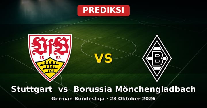Prediksi Stuttgart vs Borussia Mönchengladbach Bundesliga 23 Oktober 2026