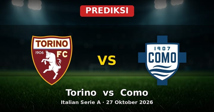Prediksi Torino vs Como Serie A 27 Oktober 2026: Duel Krusial Peringkat Tengah